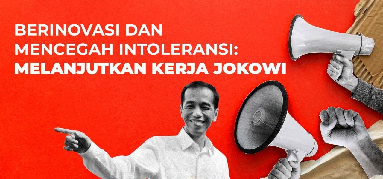 Berinovasi dan Mencegah Intoleransi: Melanjutkan Kerja Jokowi