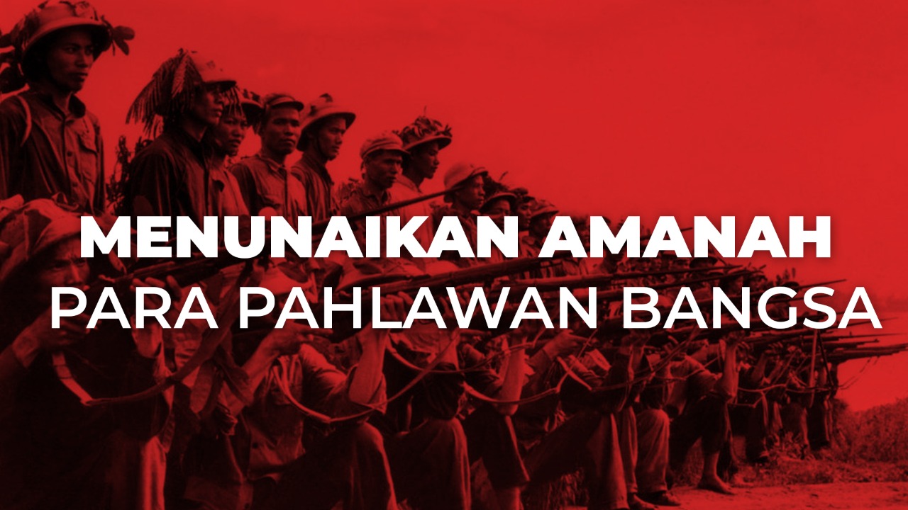 Menunaikan Amanah Para Pahlawan Bangsa