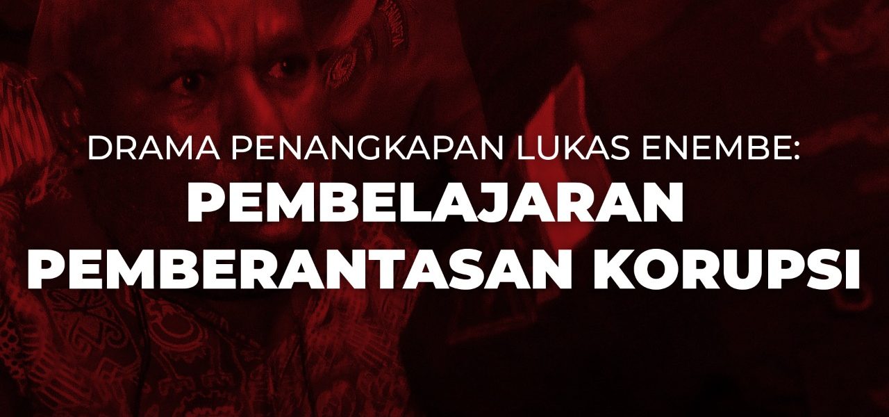 Drama Penangkapan Lukas Enembe: Pembelajaran Pemberantasan Korupsi